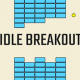 idle Breakout unblocked